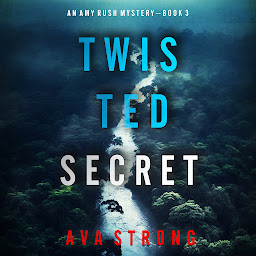 Icon image Twisted Secret (An Amy Rush Suspense Thriller—Book 3)