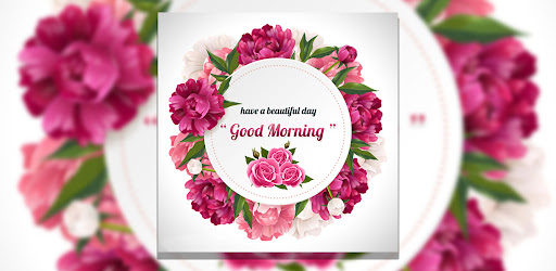 Beautiful Good Morning Quotes