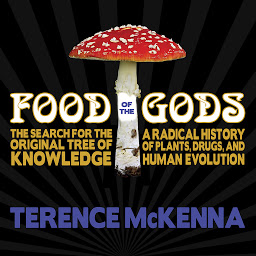 Icon image Food of the Gods: The Search for the Original Tree of Knowledge: A Radical History of Plants, Drugs, and Human Evolution