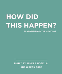 Icon image Unabridged Selections from How Did this Happen?: Terrorism and the New War