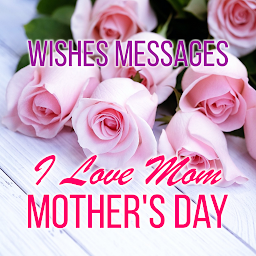 Icon image Mother's Day Wishes and Quotes