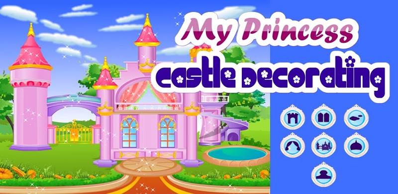 My Princess Decorating Castle