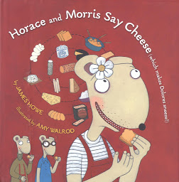 Icon image Horace and Morris Say Cheese: Which Makes Dolores Sneeze