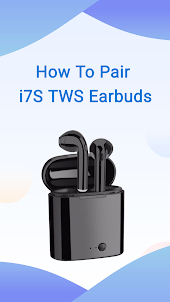 i7S TWS Earbuds Guide