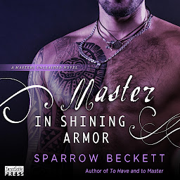 Icon image Master in Shining Armor: Masters Unleashed, Book Four