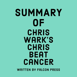Icon image Summary of Chris Wark’s Chris Beat Cancer