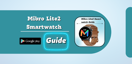 Mibro Lite2 Smartwatch Guide