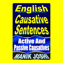 නිරූපක රූප English Causative Sentences: Active and Passive Causatives