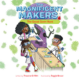 Icon image The Magnificent Makers #4: The Great Germ Hunt