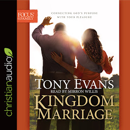 Symbolbild für Kingdom Marriage: Connecting God's Purpose with Your Pleasure