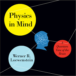 Icon image Physics in Mind: A Quantum View of the Brain
