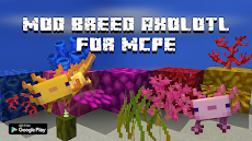 Mod Breed Axolotl for MCPEのおすすめ画像1