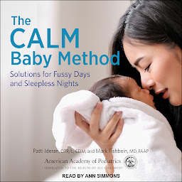 Obraz ikony: The CALM Baby Method: Solutions for Fussy Days and Sleepless Nights: First Edition