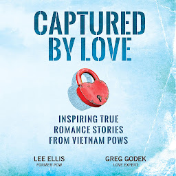 Icon image Captured by Love: Inspiring True Romance Stories from Vietnam POWs
