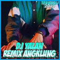 DJ Yalan Remix Angklung