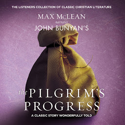 Icon image John Bunyan's The Pilgrim's Progress: A Classic Story Wonderfully Told