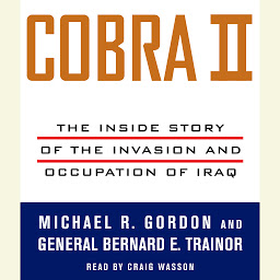 Imagen de icono Cobra II: The Inside Story of the Invasion and Occupation of Iraq