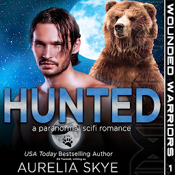 Obraz ikony: Hunted (SciFi Paranormal Romance): (Wounded Warriors #1)