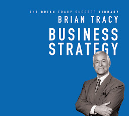 Icon image Business Strategy: The Brian Tracy Success Library