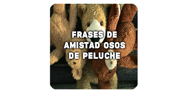 Peluches con frases de amistad new arrivals