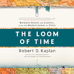 Icon image The Loom of Time: Between Empire and Anarchy, from the Mediterranean to China