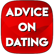 ADVICE ON DATING