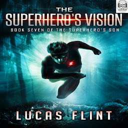 Icon image The Superhero's Vision (action adventure young adult superheroes)
