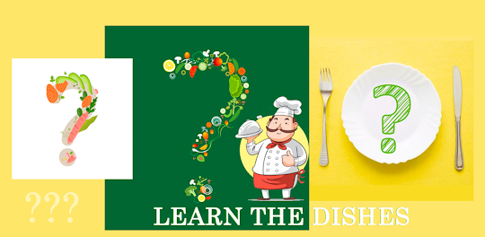 Learn the dishes