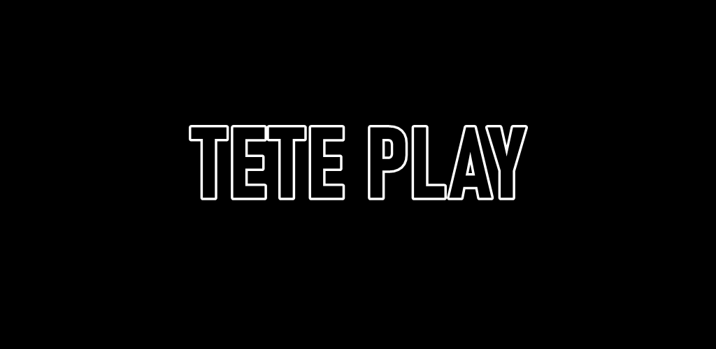 Tete Play 