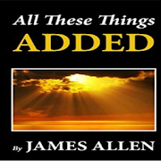All These Things Added By James Allen