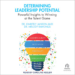 Icon image Determining Leadership Potential: Powerful Insights to Winning at the Talent Game