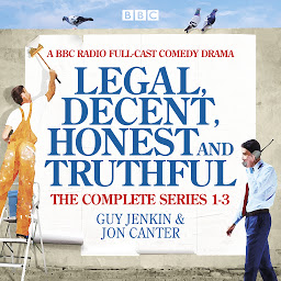 Obraz ikony: Legal, Decent, Honest and Truthful: The Complete Series 1-3: A BBC Radio full-cast comedy drama
