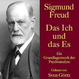 Icon image Sigmund Freud: Das Ich und das Es (Sigmund Freud: Das Ich und das Es): Ein Grundlagenwerk der Psychoanalyse