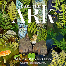 Icon image We Are the ARK: Returning Our Gardens to Their True Nature Through Acts of Restorative Kindness