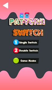Pattern Switch