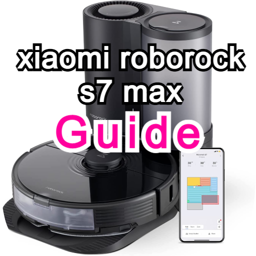 xiaomi roborock s7 max guide