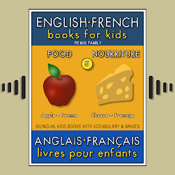 Icon image 5 - Food | Nourriture - English French Books for Kids (Anglais Français Livres pour Enfants): Bilingual book to learn French to English words (Livre bilingue pour apprendre anglais de base)