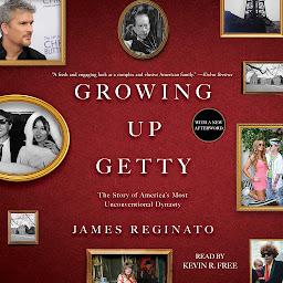 Obraz ikony: Growing Up Getty: The Story of America's Most Unconventional Dynasty