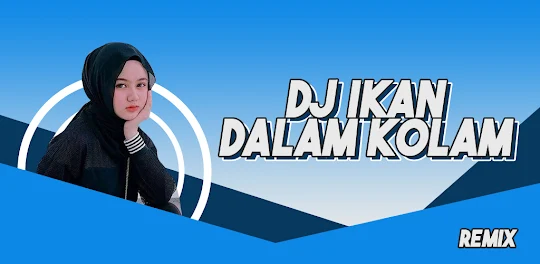 DJ Ikan Dalam Kolam Remix