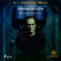 Image de l'icône B. J. Harrison Reads Frankenstein