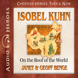 Icon image Isobel Kuhn: On the Roof of the World