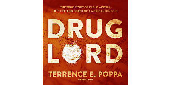  Drug Lord: The True Story of Pablo Acosta: The Life and Death  of a Mexican Kingpin (Audible Audio Edition): Terrence E. Poppa, Armando  Duran, Blackstone Audio, Inc.: Audible Books & Originals