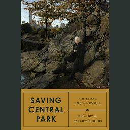Icon image Saving Central Park: A History and a Memoir