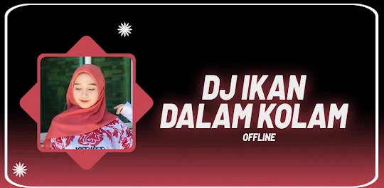 DJ Ikan Dalam Kolam Offline
