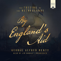 Icon image By England’s Aid: The Freeing of the Netherlands