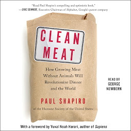 Icon image Clean Meat: How Growing Meat Without Animals Will Revolutionize Dinner and the World
