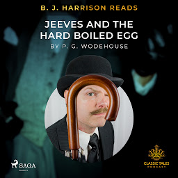 Icon image B. J. Harrison Reads Jeeves and the Hard Boiled Egg