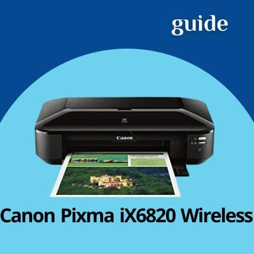 Canon Pixma iX6820 guide