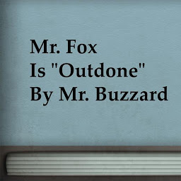 Icon image Mr. Fox is Outdone by Mr. Buzzard