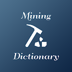 Cover Image of 下载 Mining Dictionary 1.0 APK